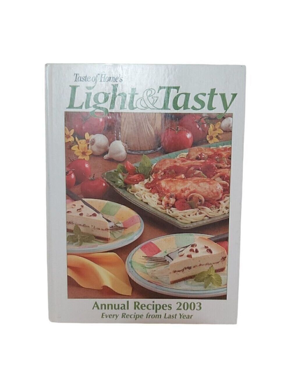 Taste of Home's Light & Tasty Annual Recipes 2003 Hardcover - Julie Schnittka
